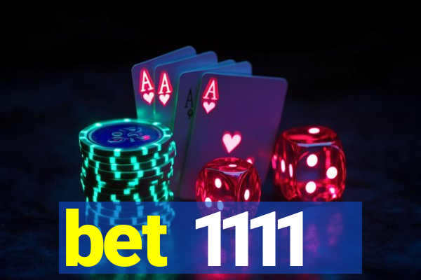 bet 1111